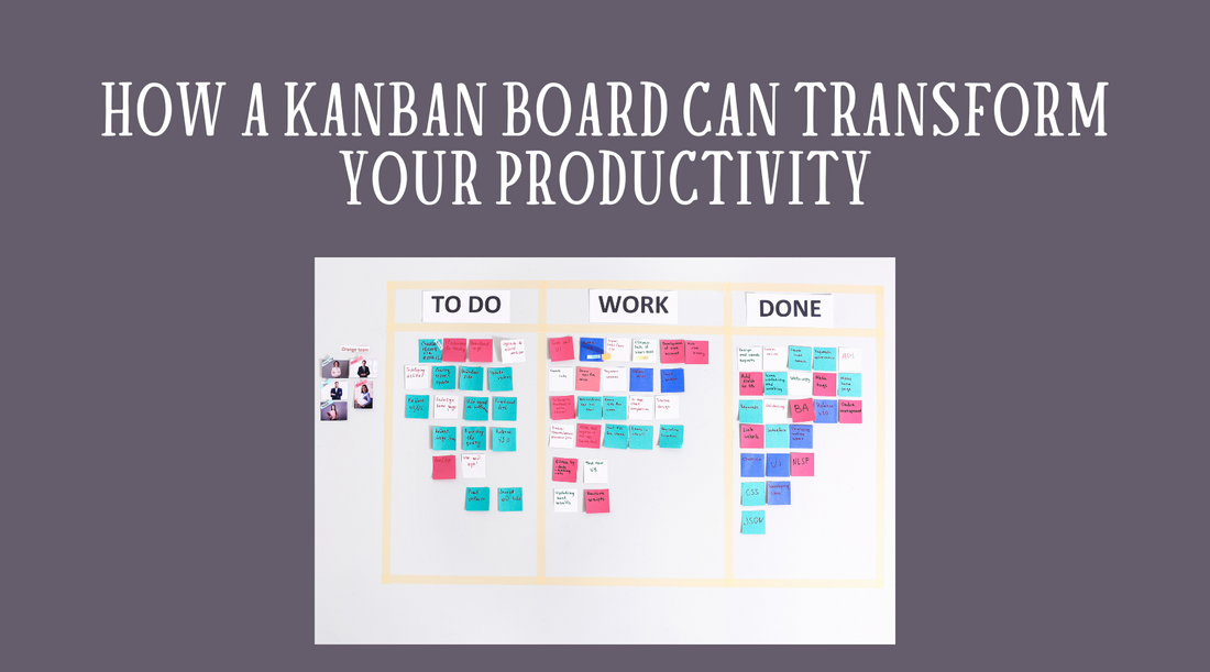 How a Kanban Board Can Transform Your Productivity